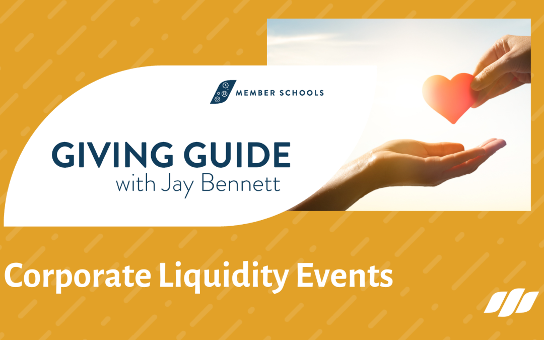 Corporate Liquidity Events, Massive Tax Savings, and Giving Capacity